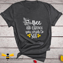 Load image into Gallery viewer, Bee The Change Women&#39;s T-Shirt - 5 Colours - Sizes 8-16