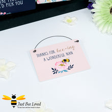 Load image into Gallery viewer, wooden mini hanging plaque with a bee themed message 'Thanks for Bee-ing a wonderful nan'