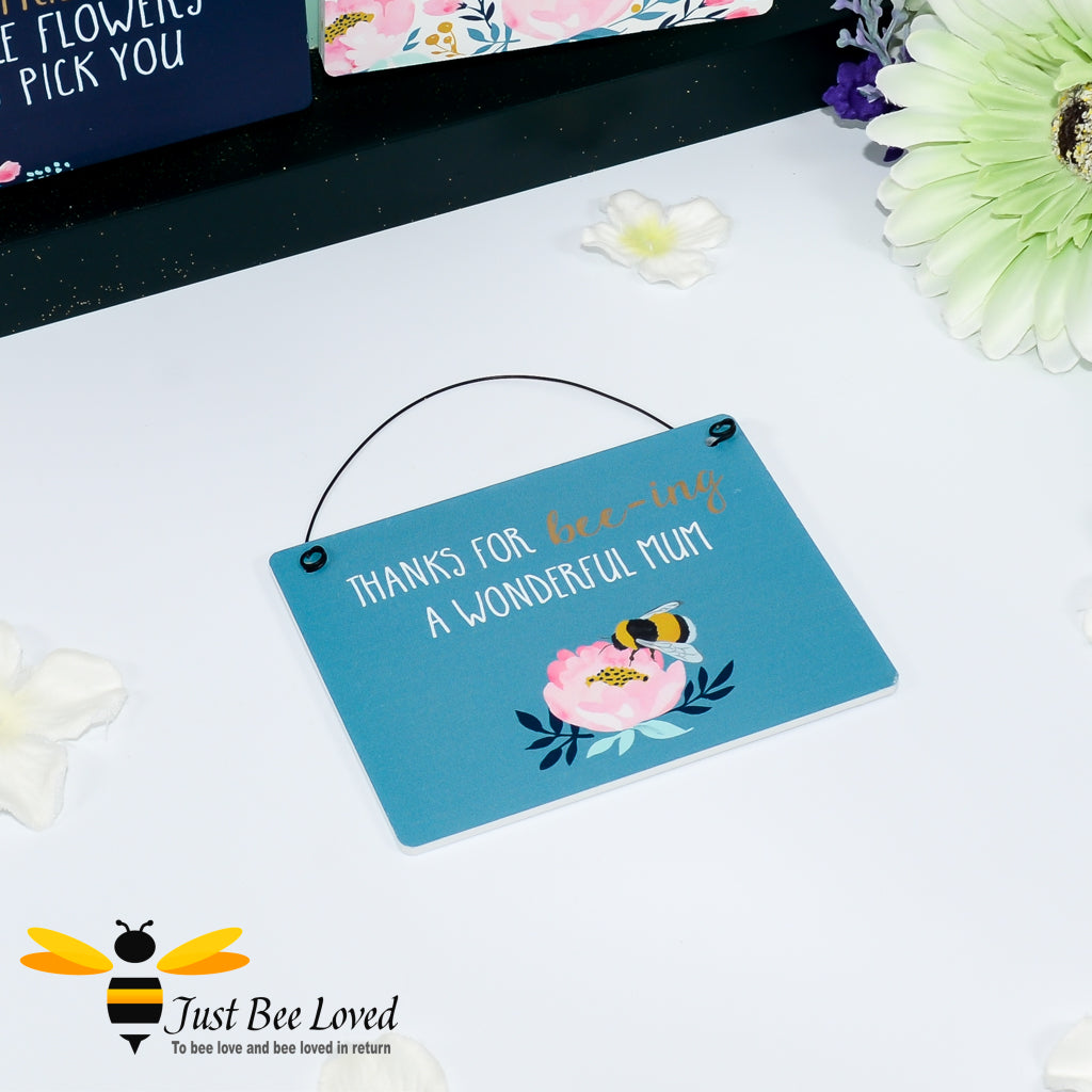 wooden mini hanging plaque with a bee themed message 'Thanks for Bee-ing a wonderful mum'