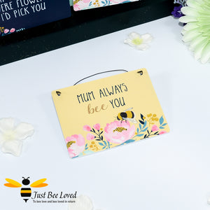 Sentimental wooden mini sign card with bee related message "Mum always bee you" and bees and flowers design