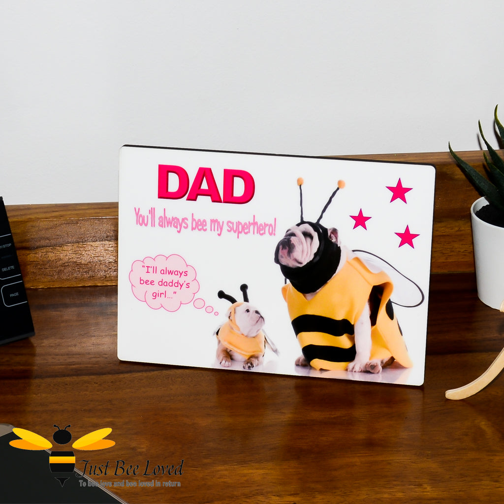 Wooden desk plaque with a funny image of two bulldogs dressed as bees and a sentimental message to Dad.