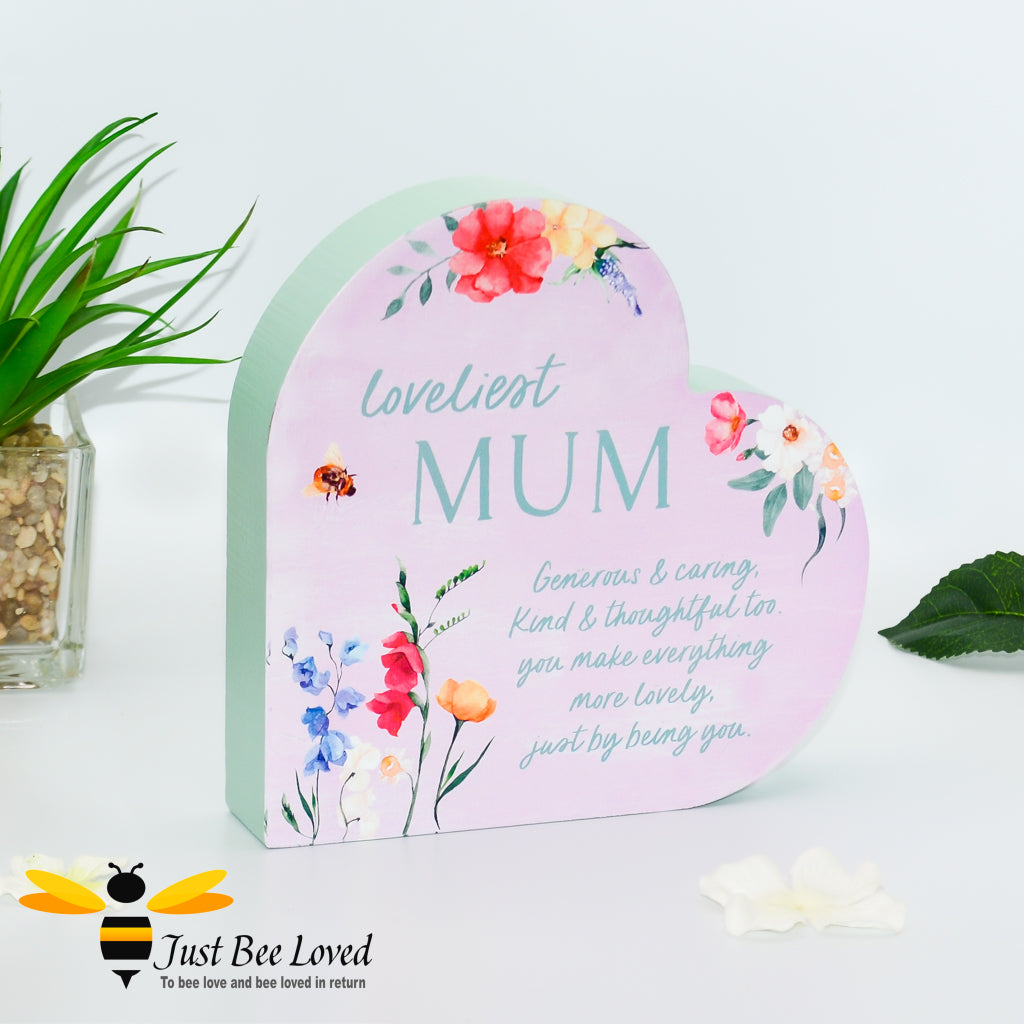 Freestanding wooden heart with "loveliest mum" text and a sentimental verse, decorated with bees and flowers.